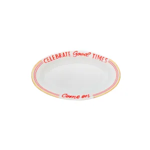 "Celebrate Good Times" Oval Dish