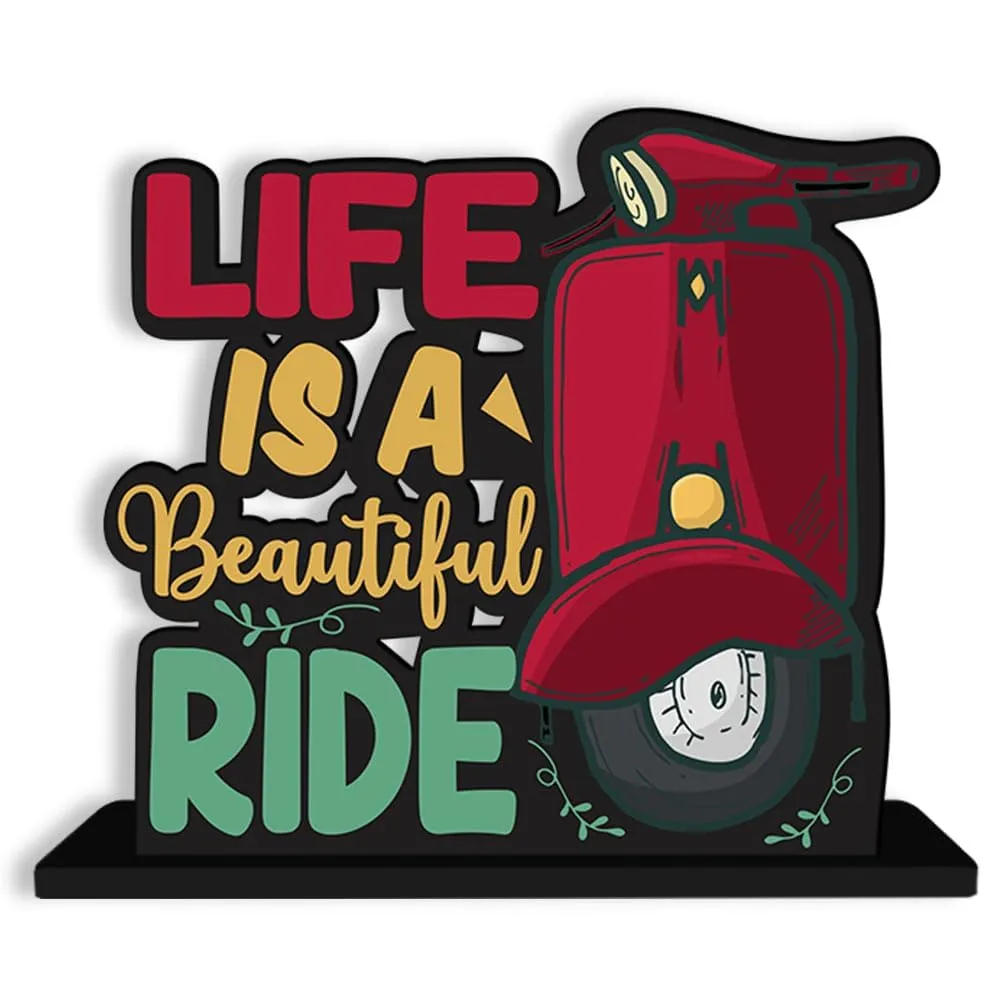 TSK CRAFTS Wooden Idols and Figurine Life is A Beautiful Ride Quotes Table Decor for Office Desk Showpiece | Home Decoration | Living Room | Modern Gifting Item